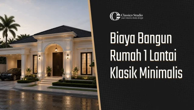 Biaya Bangun Rumah 1 Lantai