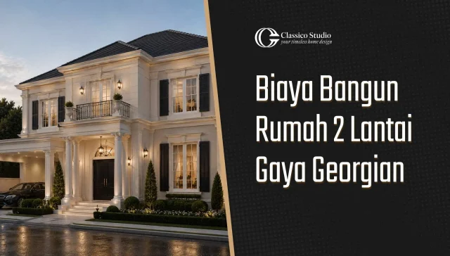 Biaya Bangun Rumah 2 Lantai