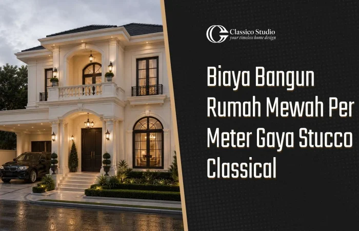 Biaya Bangun Rumah Mewah