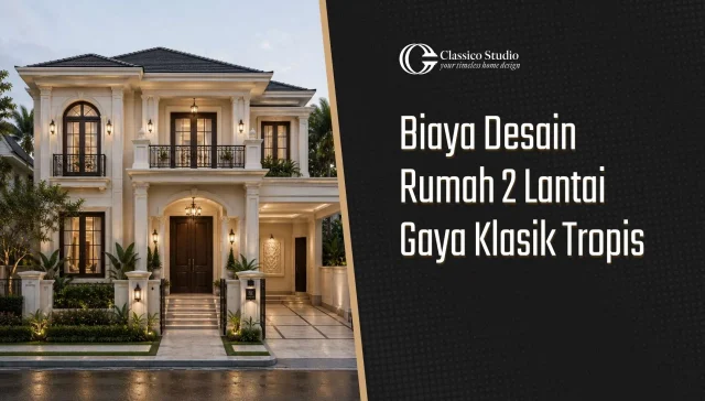 Biaya Desain Rumah 2 Lantai